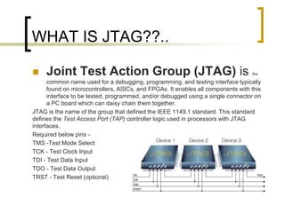 Joint Test Action Group (JTAG): Definition, Uses & Process.